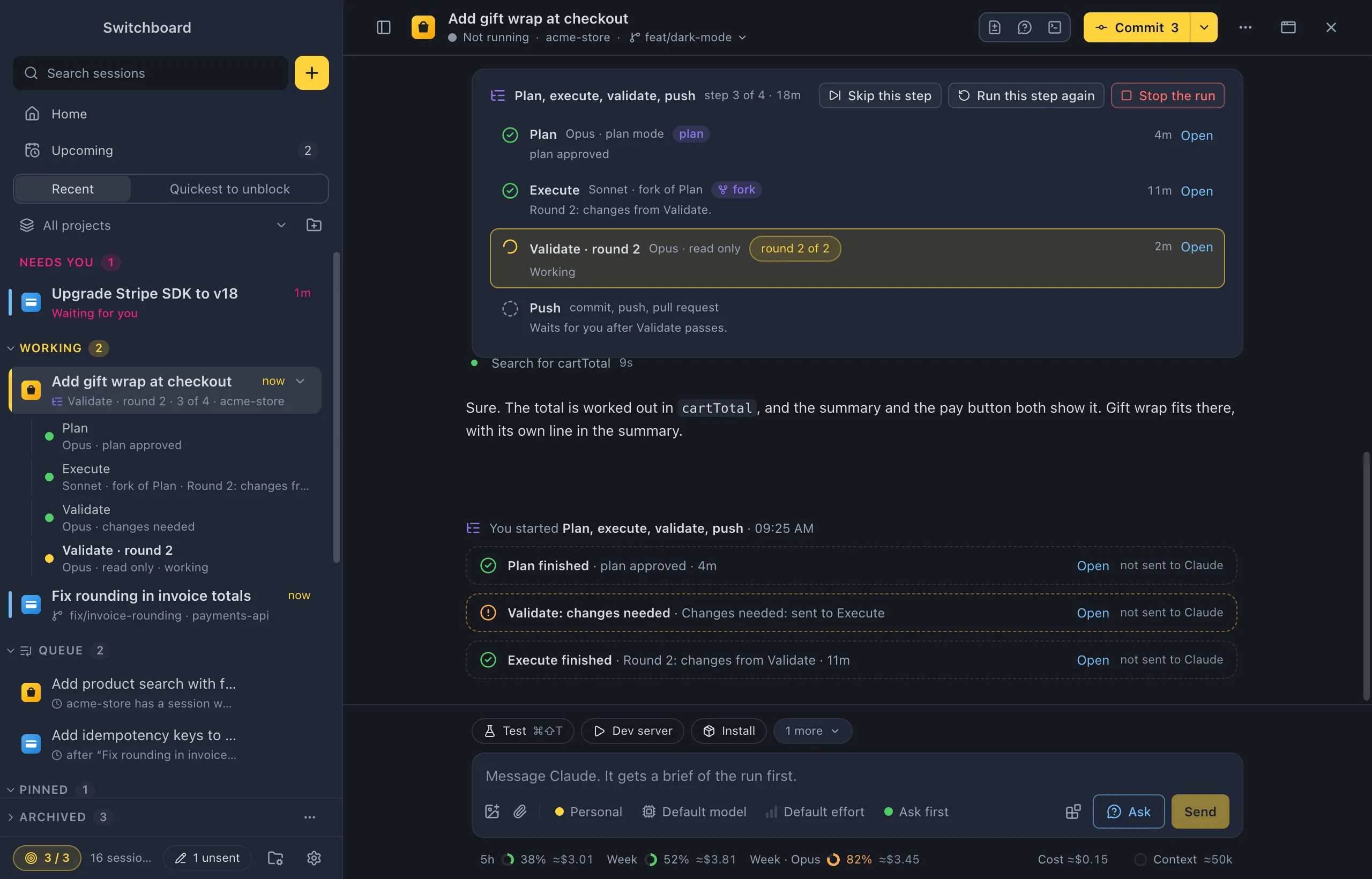 A pipeline run under its session: Plan approved on Opus, Execute on Sonnet, Validate checking a second round, and Push waiting for you, each step a sub-session in the sidebar